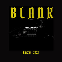 Bazo - Blank (2022)