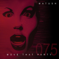 Matush - Move That Party