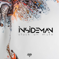 Insideman - Stuck On Mute