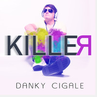 Danky Cigale - Killer