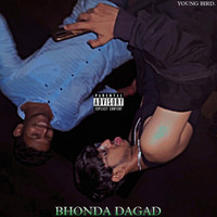 Young Bird - Bhonda Dagad (Explicit)