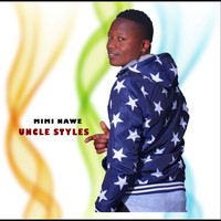 Uncle Styles - Mimi Nawe