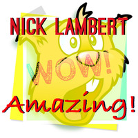 Nick Lambert - Amazing!