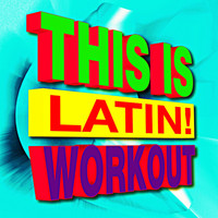 Workout Music - This Is Latin! Workout