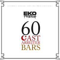Eko Fresh - 60 Gastarbeiter Bars