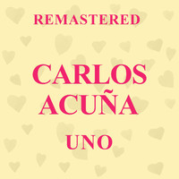Carlos Acuña - Uno (Remastered)