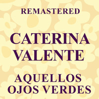 Caterina Valente - Aquellos ojos verdes (Remastered)