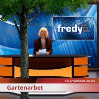 Fredy Pi. - Gartenarbet / Ex-Fründinne-Blues