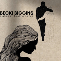 Becki Biggins - I Almost Took a Lover
