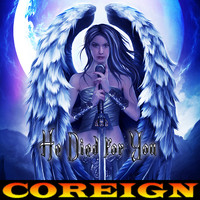 COREIGN - He Died for You