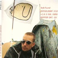 Bob Hund - Düsseldorf 3:53 + c:a 11 min från Koppom okt. -94