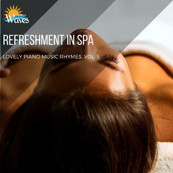 Various Artists - Refreshment in Spa - Lovely Piano Music Rhymes, Vol. 5
