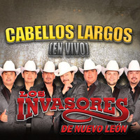 Los Invasores De Nuevo León - Cabellos Largos (En Vivo)