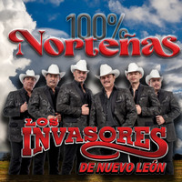 Los Invasores De Nuevo León - 100% Norteñas