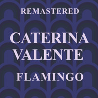 Caterina Valente - Flamingo (Remastered)