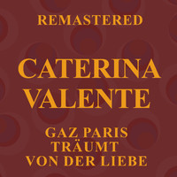 Caterina Valente - Gaz Paris träumt von der Liebe (Remastered)