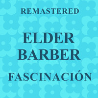 Elder Barber - Fascinación (Remastered)