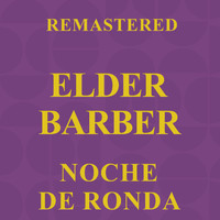 Elder Barber - Noche de ronda (Remasterd)