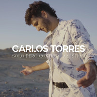 Carlos Torres - Solo Pero Contigo (Acústico)