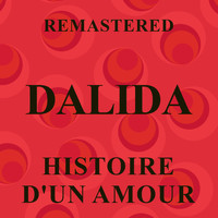 Dalida - Histoire d'un amour (Remastered)