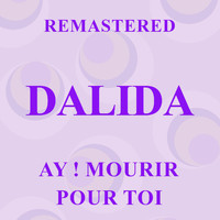 Dalida - Ay ! Mourir pour toi (Remastered)