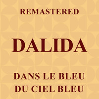 Dalida - Dans le bleu du ciel bleu (Remastered)