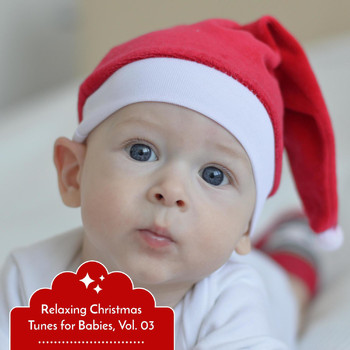 Various Artists - Relaxing Christmas Tunes for Babies, Vol. 03
