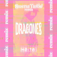 Moito! - Dragones (Buenatarde) (Remix)