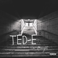 Ted-E - I'm Straight (Explicit)