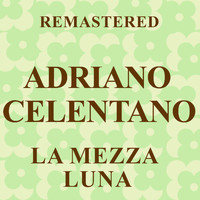 Adriano Celentano - La mezza luna (Remastered)