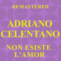 Adriano Celentano - Non esiste l'amor (Remastered)