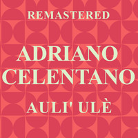 Adriano Celentano - Auli' ulè (Remastered)