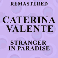 Caterina Valente - Stranger in Paradise (Remastered)