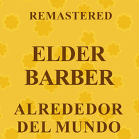 Elder Barber - Alrededor del mundo (Remastered)