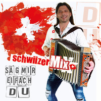 SchwiizerMix - Säg mir eifach du