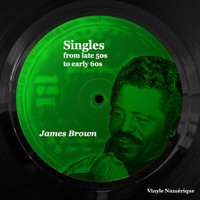 James Brown - Singles from Late 50s to Early 60s