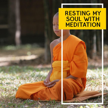 Various Artists - Resting My Soul with Meditation
