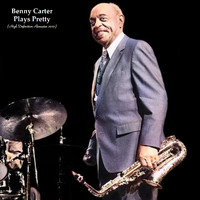 Benny Carter - Plays Pretty (High Definition Remaster 2022)