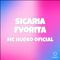 MC Hueko oficial - Sicaria Fvorita (Explicit)