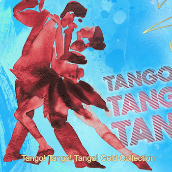 Various Artists - Tango ! Tango ! Tango ! La Collection d'Or Partie 21