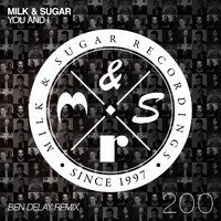 Milk & Sugar - You and I (Ben Delay Remix)
