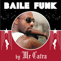Mr. Catra - Baile funk by mr catra (Explicit)