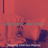 Morning Chill Out Playlist - Bossa Quintet - Bgm for WFH