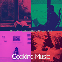 Cooking Music - Music for Cooking (Bossa Nova Guitar)