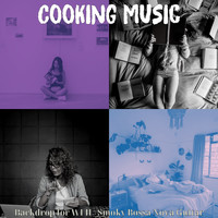 Cooking Music - Backdrop for WFH - Smoky Bossa Nova Guitar