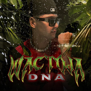 Wac Toja - DNA (Explicit)