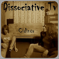 Dissociative tv - Cidinôr
