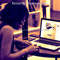 Relaxing Weekend Jazz - Phenomenal Bossa Quintet - Bgm for Working at Home