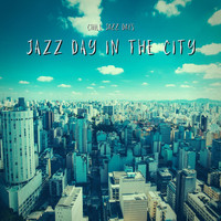 Chill Jazz Days - Jazz Day In The City
