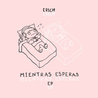 Erich - Mientras Esperas EP
